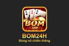 Bom24H – Link tải game nổ hũ Bom24h APK/ IOS/ Android 2021